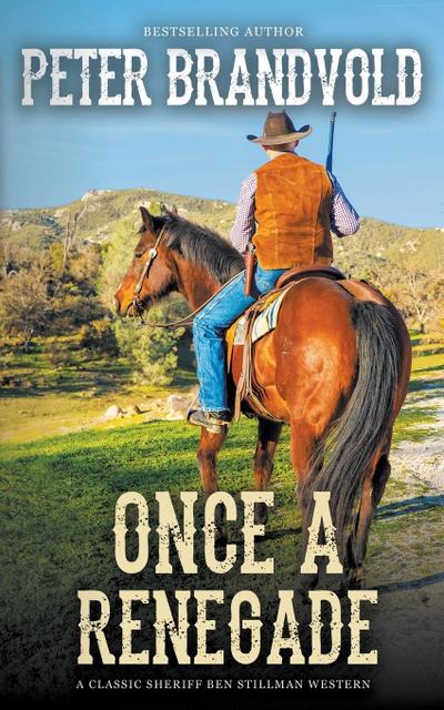 Once A Renegade (A Sheriff Ben Stillman Western)