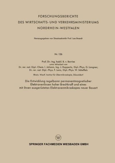 Die Entwicklung regelbarer permanentmagnetischer Elektronenlinsen hoher Brechkraft und eines mit ihnen ausgerüsteten Elektronenmikroskopes neuer Bauart