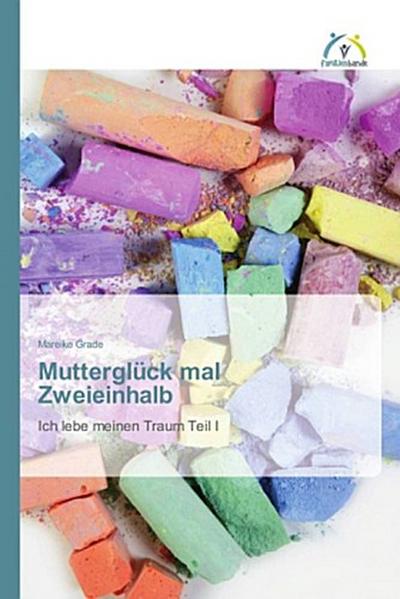 Mutterglück mal Zweieinhalb