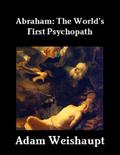 Abraham: The World’s First Psychopath