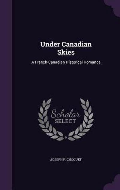 Under Canadian Skies: A French-Canadian Historical Romance