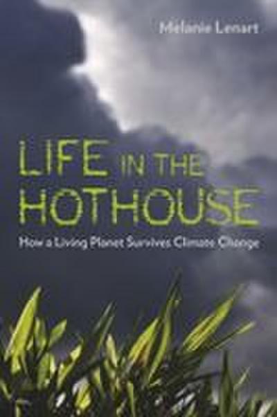 Life in the Hothouse