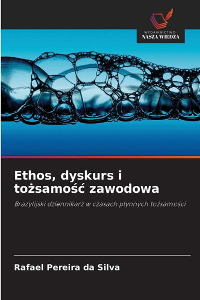 Ethos, dyskurs i to¿samo¿¿ zawodowa