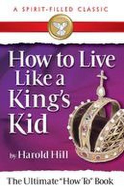 How to Live Like a King’s Kid