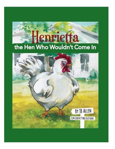 Henrietta, the Hen Who Wouldn’t Come In