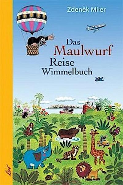 Das Maulwurf Reise Wimmelbuch