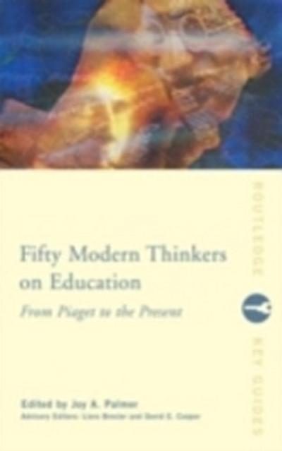 Fifty Modern Thinkers on Education