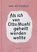 Als ich von Otto Muehl geheilt werden wollte