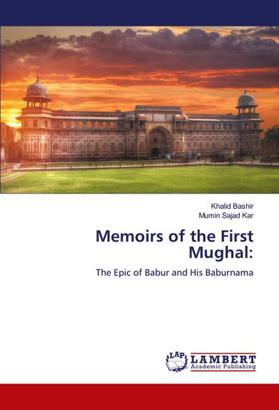 Memoirs of the First Mughal: