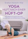 Yoga hilft nach einer Hüft-OP