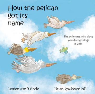 HOW THE PELICAN GOT ITS NAME