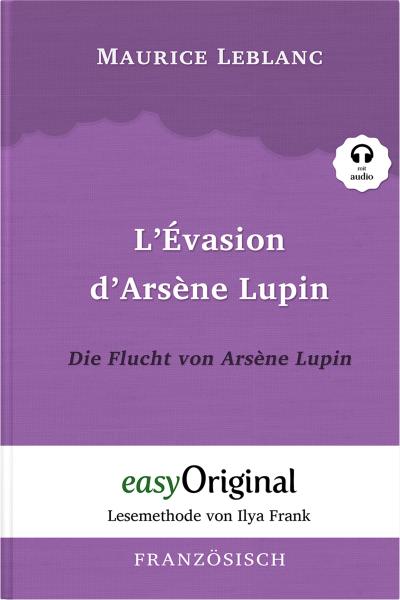 Arsène Lupin - 3 / L’Évasion d’Arsène Lupin / Die Flucht von Arsène Lupin (Buch + Audio-CD) - Lesemethode von Ilya Frank - Zweisprachige Ausgabe Französisch-Deutsch