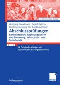 Abschlussprüfungen Bankwirtschaft, Rechnungswesen und Steuerung, Wirtschafts- und Sozialkunde