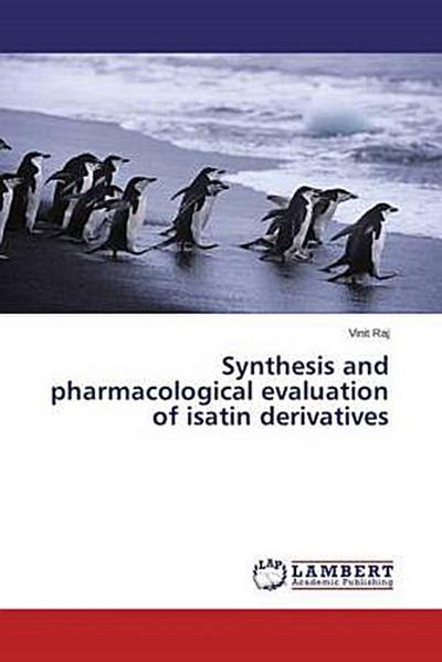 Synthesis and pharmacological evaluation of isatin derivatives