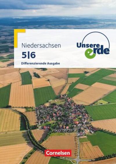 Unsere Erde - Differenzierende Ausgabe Niedersachsen - Ausgabe ab 2013 - 5./6. Schuljahr