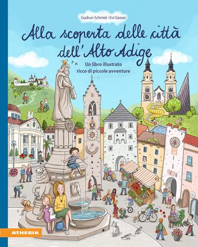 Alla scoperta delle città dell’Alto Adige