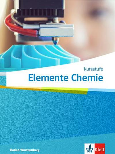Elemente Chemie Kursstufe. Schulbuch Klassen 11-12. Ausgabe Baden-Württemberg ab 2017