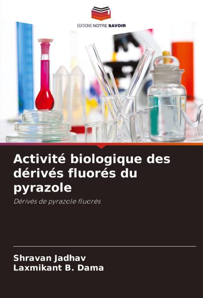 Activité biologique des dérivés fluorés du pyrazole