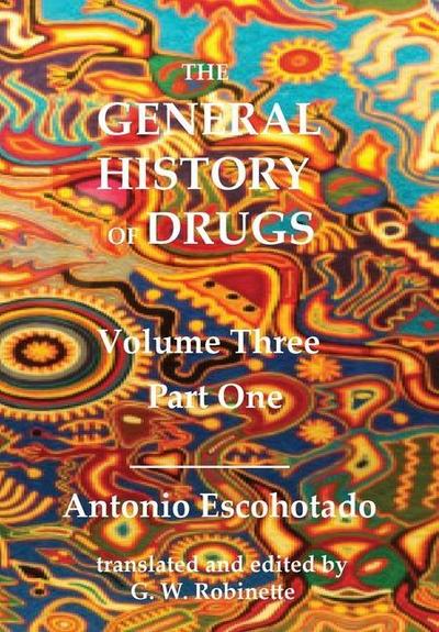 The General History of Drugs Volume Three Part One
