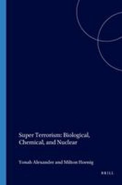 Super Terrorism: Biological, Chemical, and Nuclear