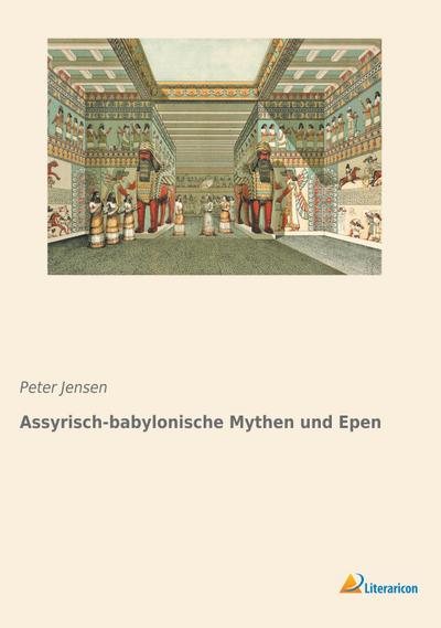 Assyrisch-babylonische Mythen und Epen
