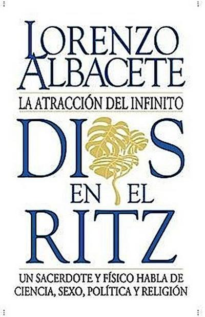 Dios en el Ritz La atracción del infinito