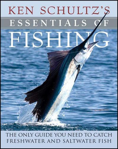 Ken Schultz’s Essentials of Fishing