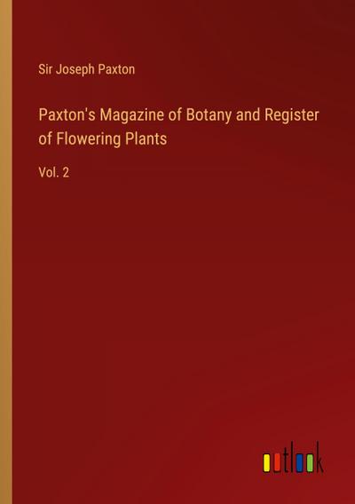 Paxton’s Magazine of Botany and Register of Flowering Plants