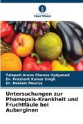 Untersuchungen zur Phomopsis-Krankheit und Fruchtfäule bei Auberginen