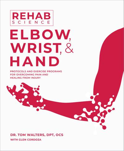 Rehab Science: Elbow, Wrist and Hand