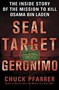 SEAL Target Geronimo: The Inside Story of the Mission to Kill Osama Bin Laden