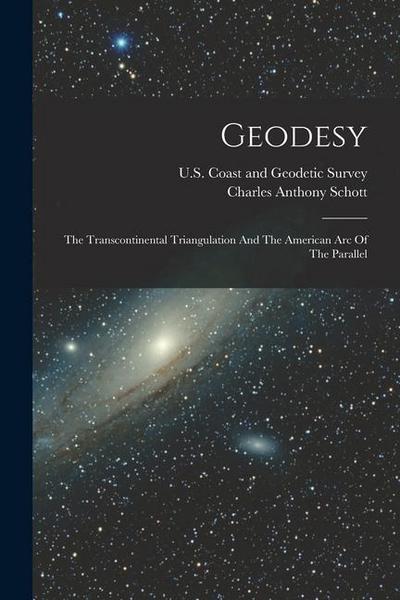 Geodesy: The Transcontinental Triangulation And The American Arc Of The Parallel