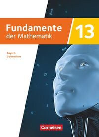 Fundamente der Mathematik - Bayern - 2023 - 13. Jahrgangsstufe