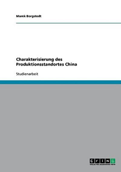 Charakterisierung des Produktionsstandortes China
