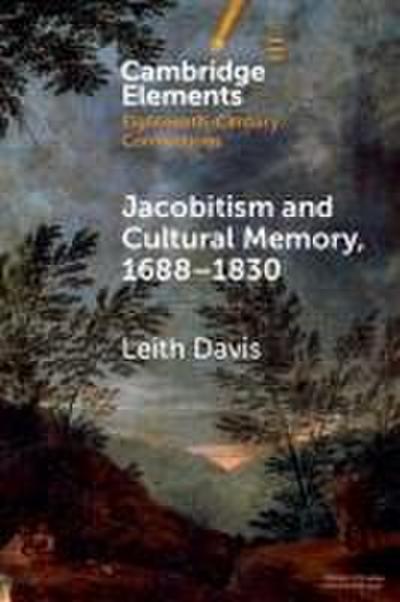Jacobitism and Cultural Memory, 1688-1820