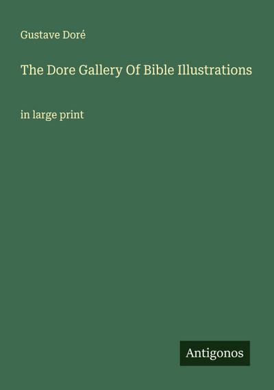 The Dore Gallery Of Bible Illustrations