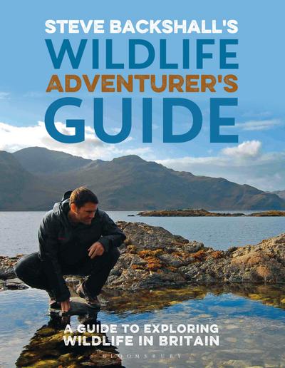 Steve Backshall’s Wildlife Adventurer’s Guide