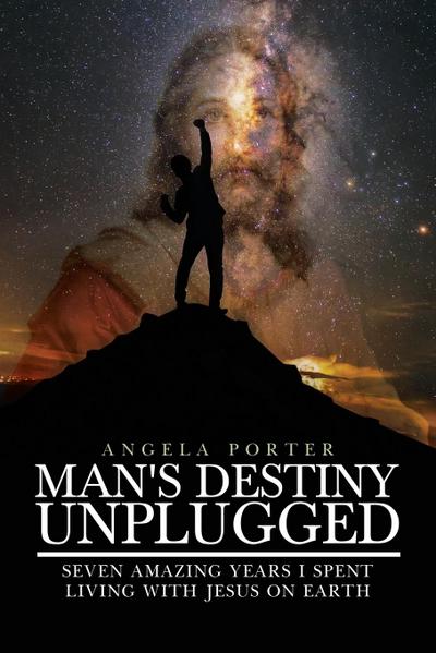 Man’s Destiny Unplugged