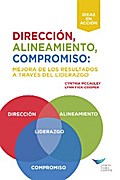 Direction, Alignment, Commitment: Achieving Better Results Through Leadership, First Edition (International Spanish)