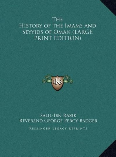 The History of the Imams and Seyyids of Oman (LARGE PRINT EDITION)