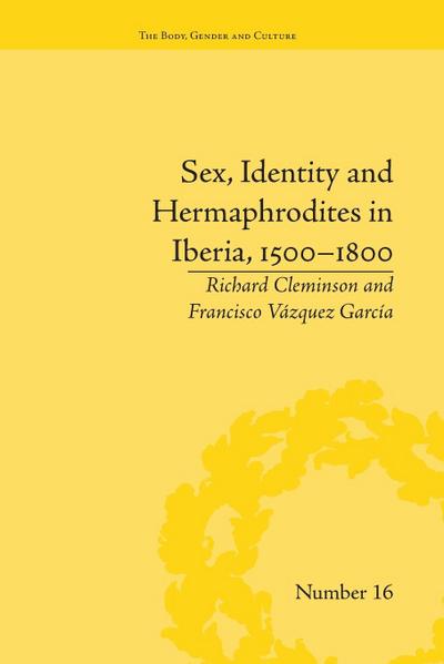 Sex, Identity and Hermaphrodites in Iberia, 1500-1800