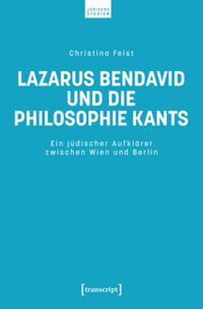 Lazarus Bendavid und die Philosophie Kants