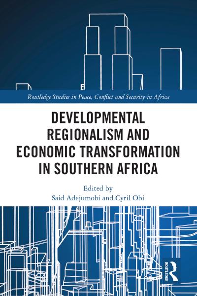 Developmental Regionalism and Economic Transformation in Southern Africa