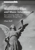 Masculinity, Class and Music Education