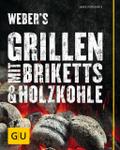 Weber’s Grillen mit Briketts & Holzkohle