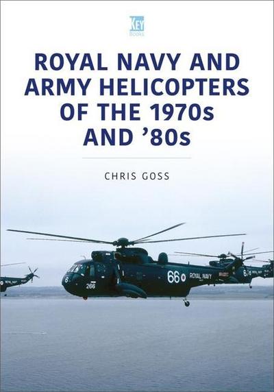Royal Navy and Army Helicopters of the 1970s and ’80s