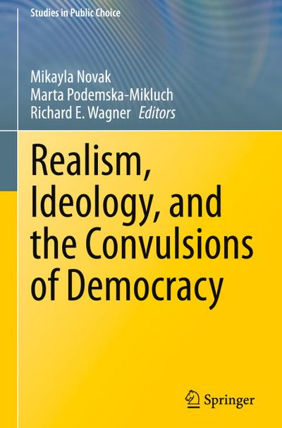 Realism, Ideology, and the Convulsions of Democracy
