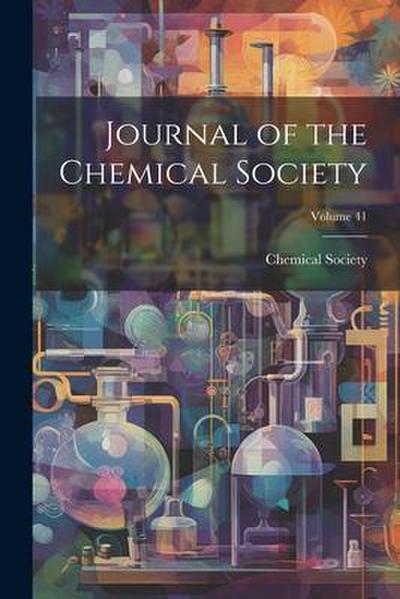 Journal of the Chemical Society; Volume 41