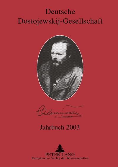 Deutsche Dostojewskij-Gesellschaft- Jahrbuch 2003