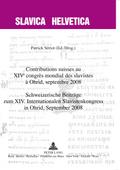 Contributions suisses au XIV e  congrès mondial des slavistes à Ohrid, septembre 2008- Schweizerische Beiträge zum XIV. Internationalen Slavistenkongress in Ohrid, September 2008